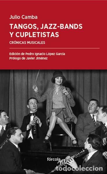 B&uuml;cher: TANGOS JAZZ BANDS Y CUPLETISTAS - CAMBA, JULIO