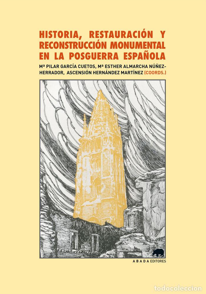 Libros: HISTORIA RESTAURACION Y RECONSTRUCCION MONUMENTAL POSGUERRA - AA.VV