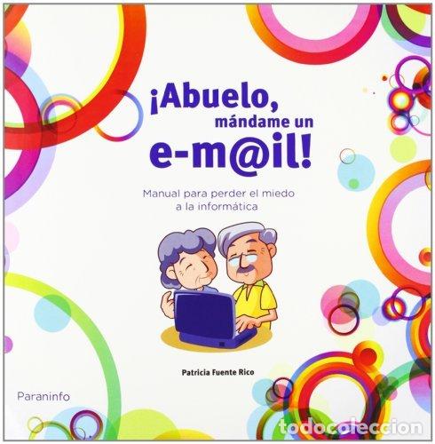 Libros: ABUELO MANDAME UN EMAIL - FUENTE RICO, PATRICIA