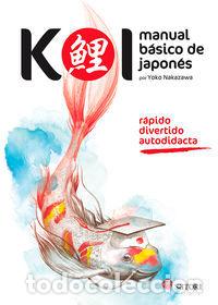 Libros: KOI MANUAL BASICO DE JAPONES - NAKAZAWA, YOKO