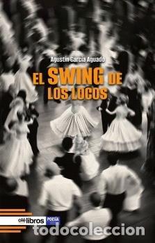 Libros: EL SWING DE LOS LOCOS - GARCIA AGUADO, AGUSTIN
