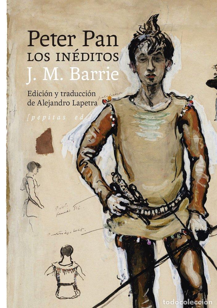 Libros: PETER PAN LOS INEDITOS - J. M. BARRIE