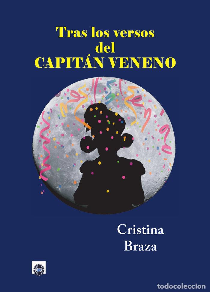 Libros: TRAS LOS VERSOS DEL CAPITAN VENENO - BRAZA NORIEGA, CRISTINA