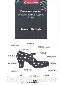 Libros: FLAMENCO Y PODER - FRANCISCO AIX GRACIA