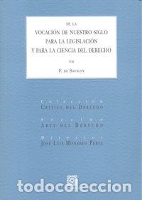 Libros: DE LA VOCACION DE NUESTRO SIGLO PARA LEGISLACION Y CIENCIA - SAVIGNY, F.