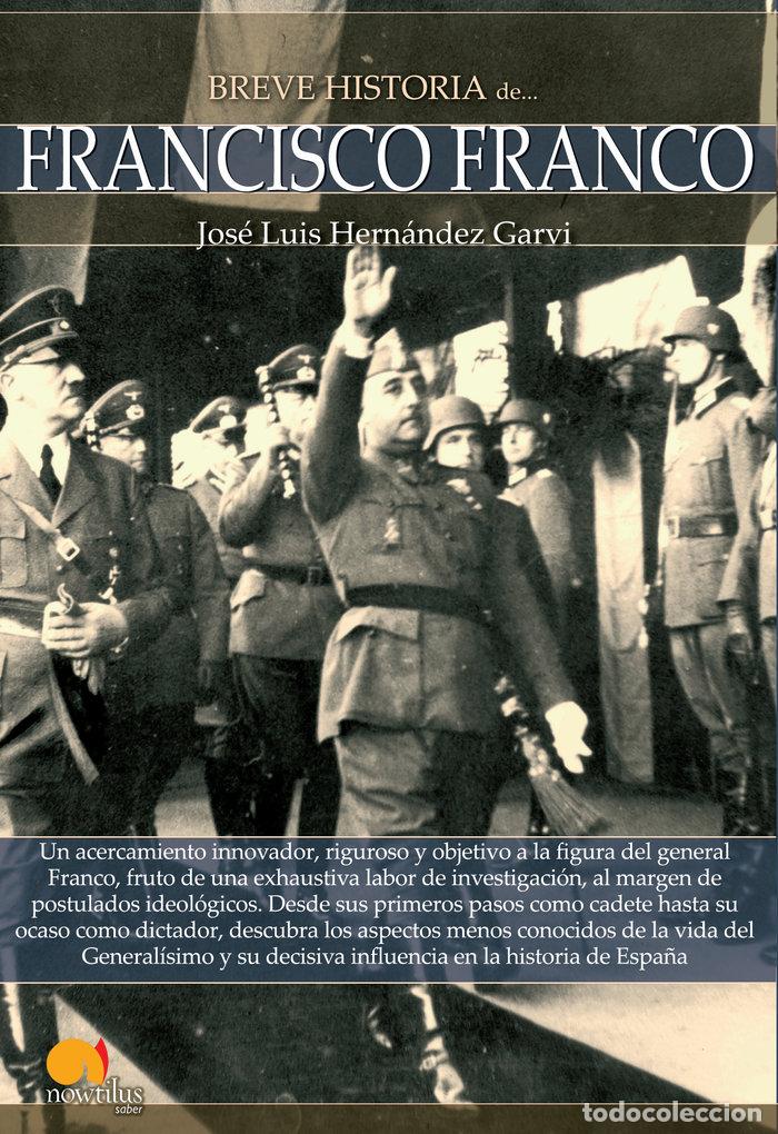 Libros: BREVE HISTORIA DE FRANCISCO FRANCO - HERNANDEZ GARVI, JOSE LUIS