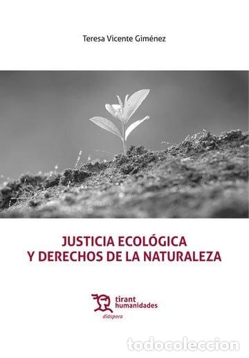 Libros: JUSTICIA ECOLOGICA Y DERECHOS DE LA NATURALEZA - VICENTE GIMENEZ, TERESA