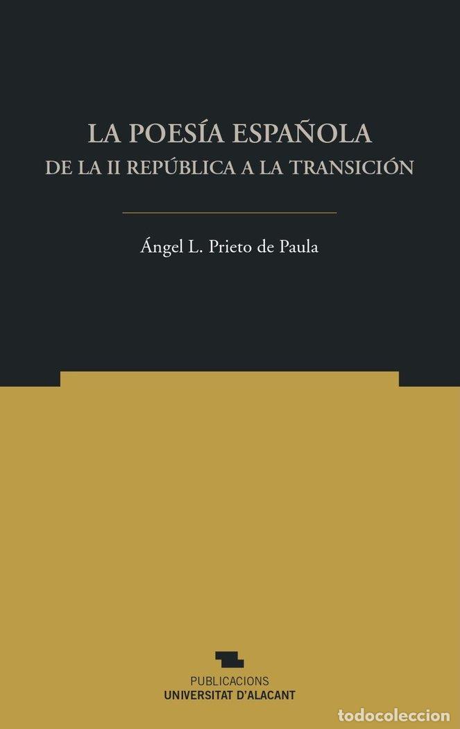 Livres: LA POESIA ESPA&Ntilde;OLA DE LA II REPUBLICA A LA - PRIETO DE PAULA, ANGEL LUIS