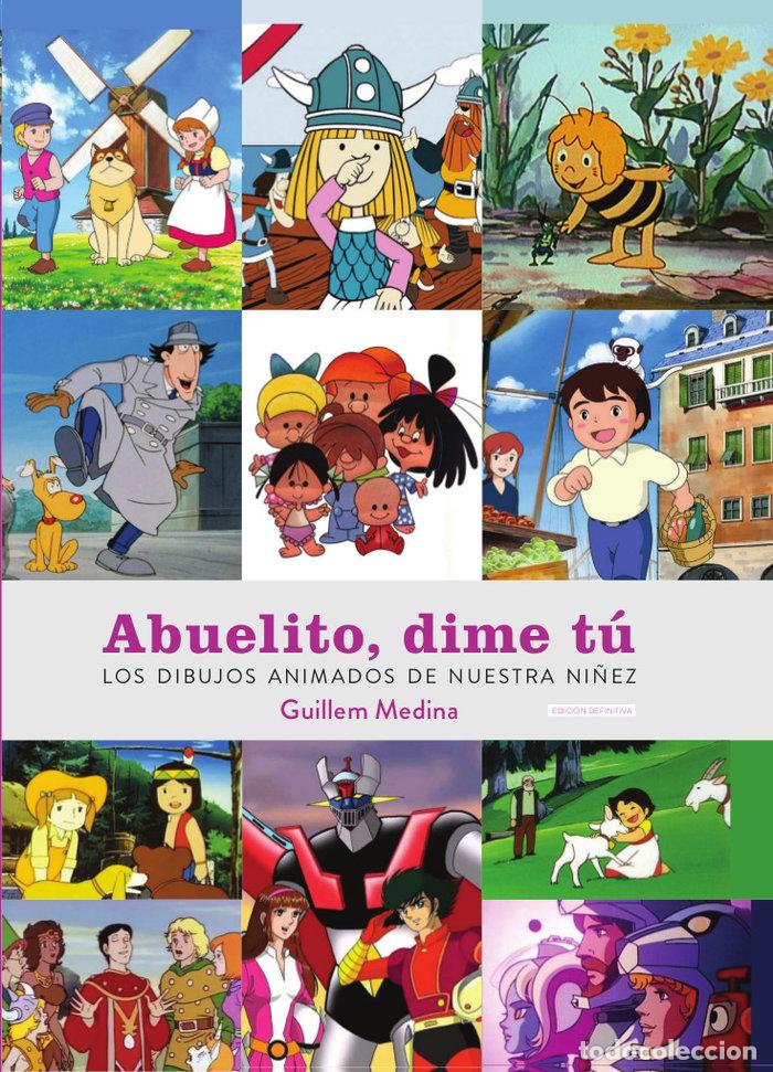 Livres: ABUELITO DIME TU LOS DIBUJOS ANIMADOS DE NUESTRA NI&Ntilde;EZ - GUILLEM MEDINA