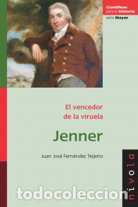 Libros: JENNER EL VENCEDOR DE LA VIRUELA - FERNANDEZ TEIJEIRO, JUAN JOSE