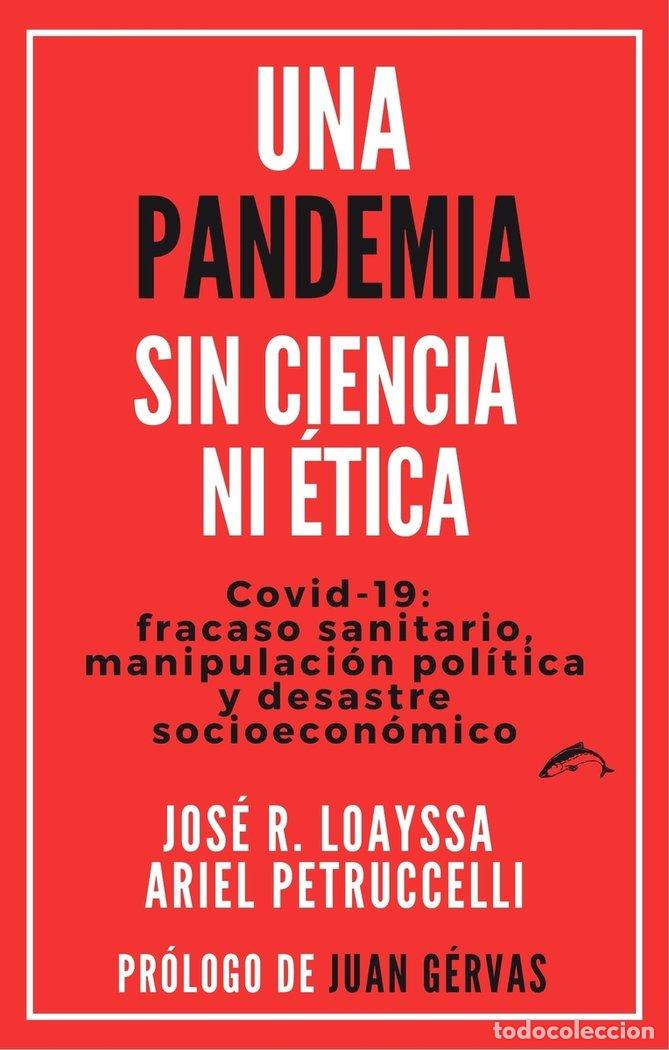 Libros: PANDEMIA SIN CIENCIA NI ETICA,UNA - LOAYSSA, JOSE R