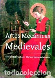 Libros: ARTES MECANICAS MEDIEVALES - ESTEBAN, ASUNCION