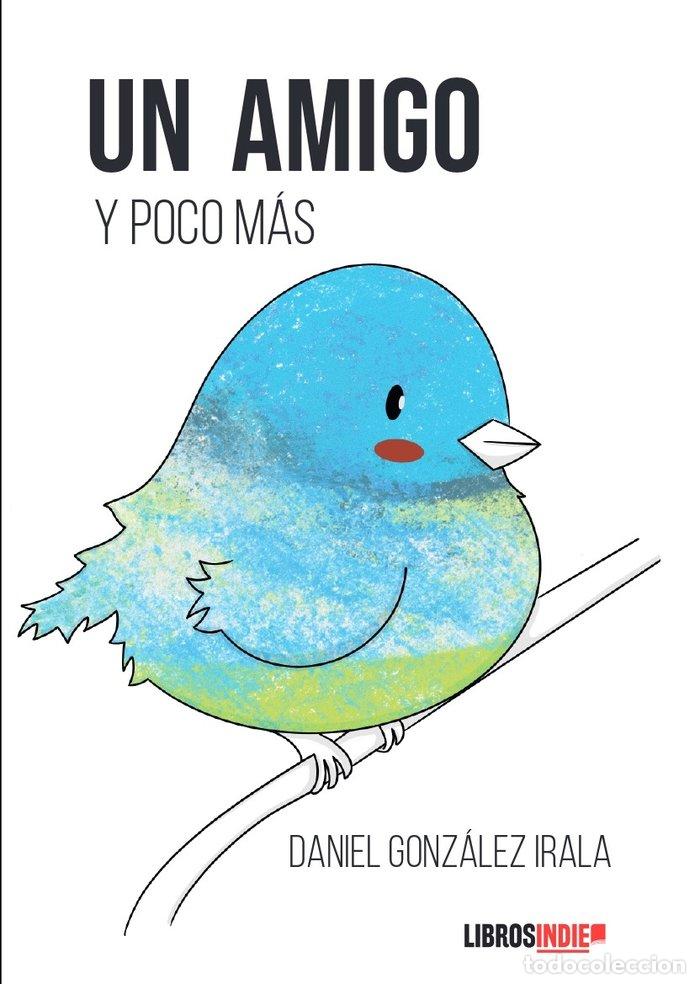 Libros: UN AMIGO Y POCO MAS - GONZALEZ IRALA, DANIEL