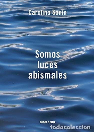 Libros: SOMOS LUCES ABISMALES - SANIN, CAROLINA
