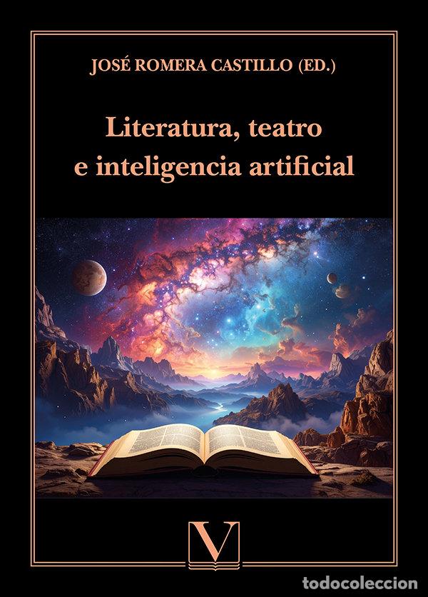 Livres: LITERATURA TEATRO E INTELIGENCIA ARTIFICIAL - JOSE ROMERA CASTILLO