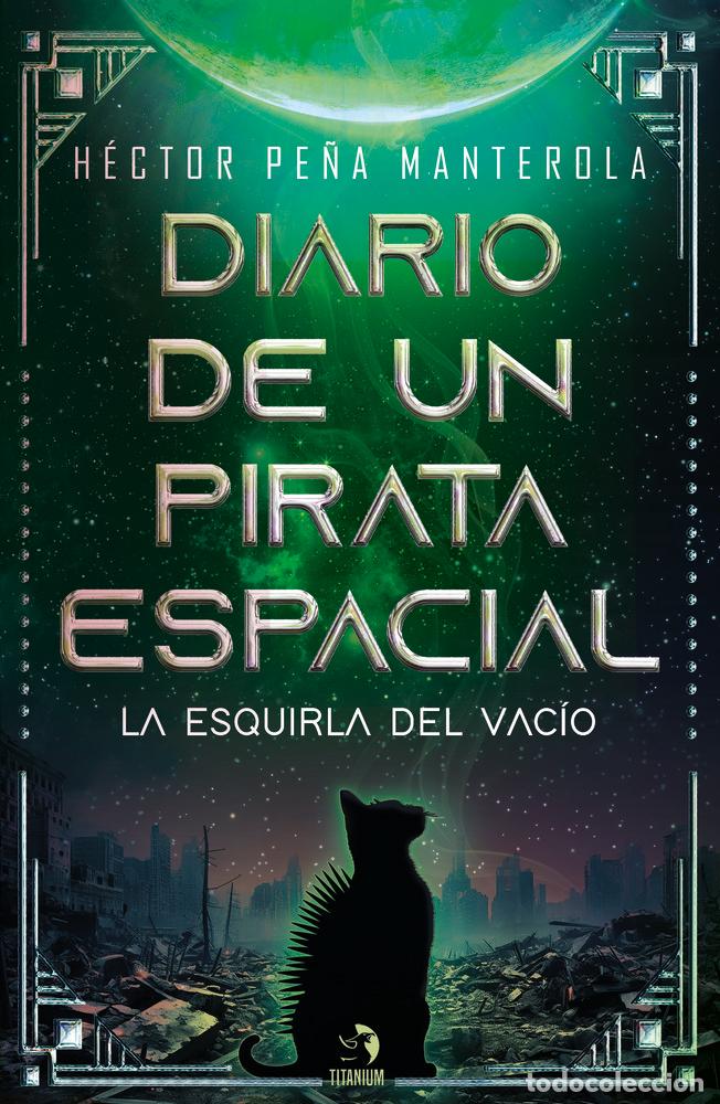 Livres: DIARIO DE UN PIRATA ESPACIAL - PE&Ntilde;A MANTEROLA, HECTOR