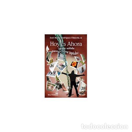 Libros: HOY ES AHORA - RODRIGUEZ OLAIZOLA SJ, JOSE MARIA