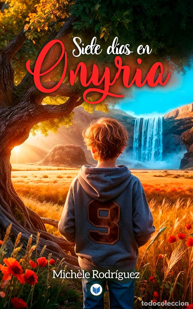 Libri: SIETE DIAS EN ONYRIA - RODRIGUEZ, MICHELE