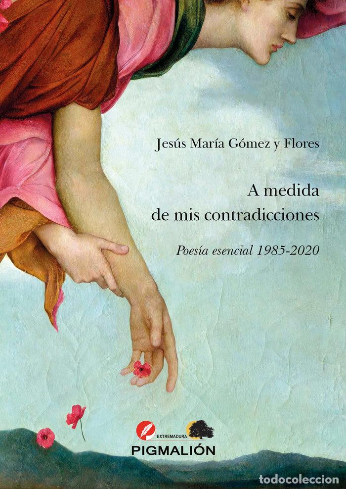 Libros: A MEDIDA DE MIS CONTRADICCIONES - GOMEZ Y FLORES, JESUS MARIA