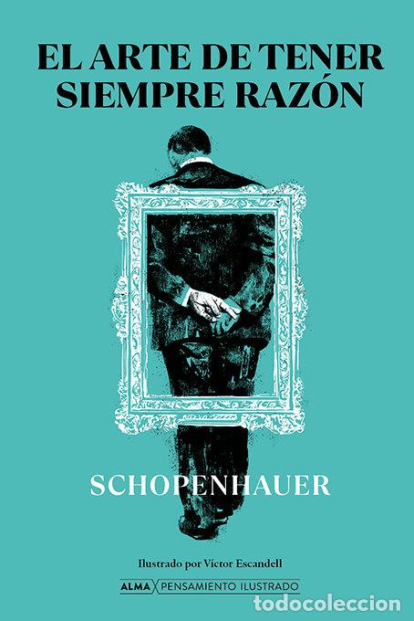 Libros: EL ARTE DE TENER SIEMPRE RAZON - SCHOPENHAUER, ARTHUR