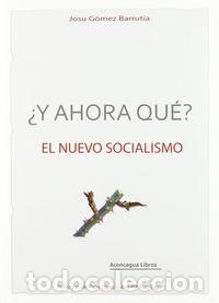 Libri: Y AHORA QUE - GOMEZ BARRUTIA, JOSU