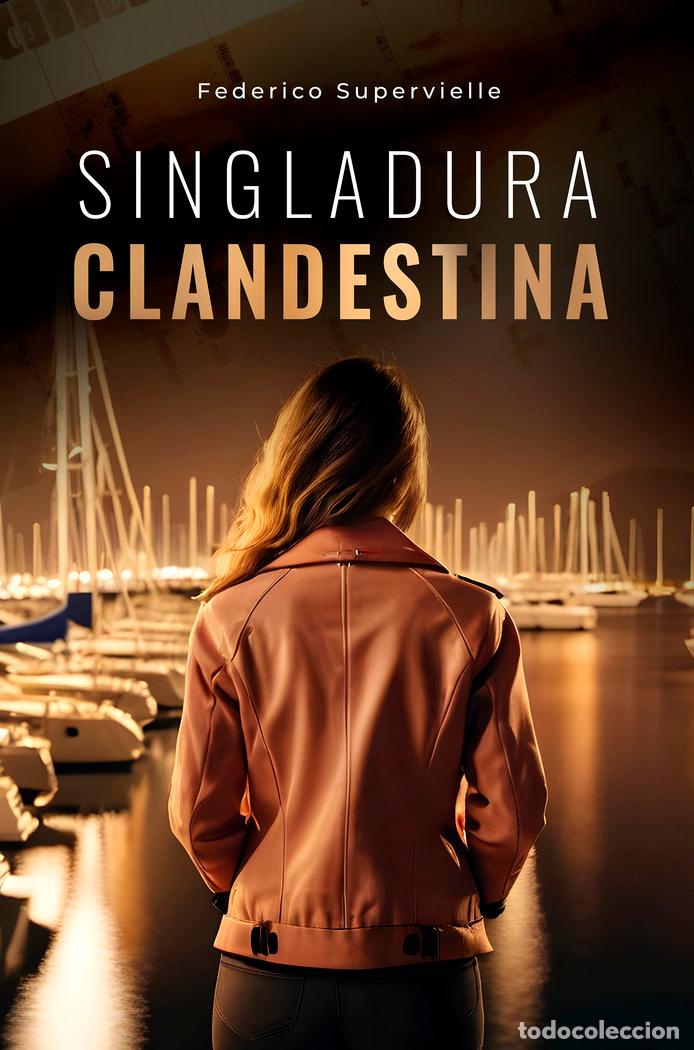 Libri: SINGLADURA CLANDESTINA - SUPERVIELLE BERGES, FEDERICO