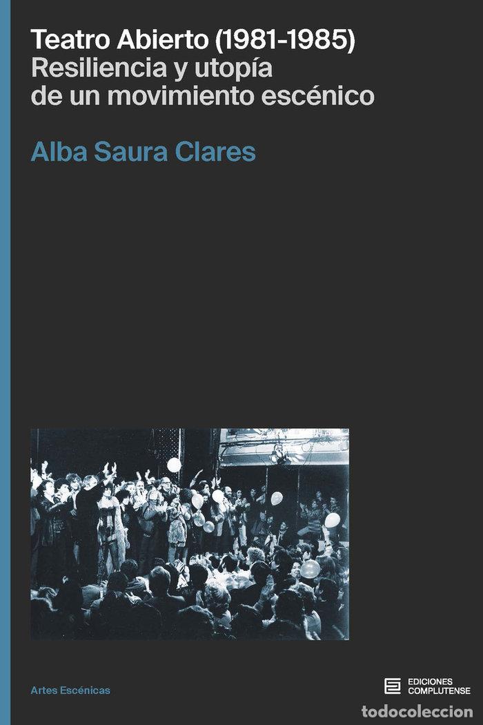 Libri: TEATRO ABIERTO 1981 1985 - SAURA CLARES, ALBA