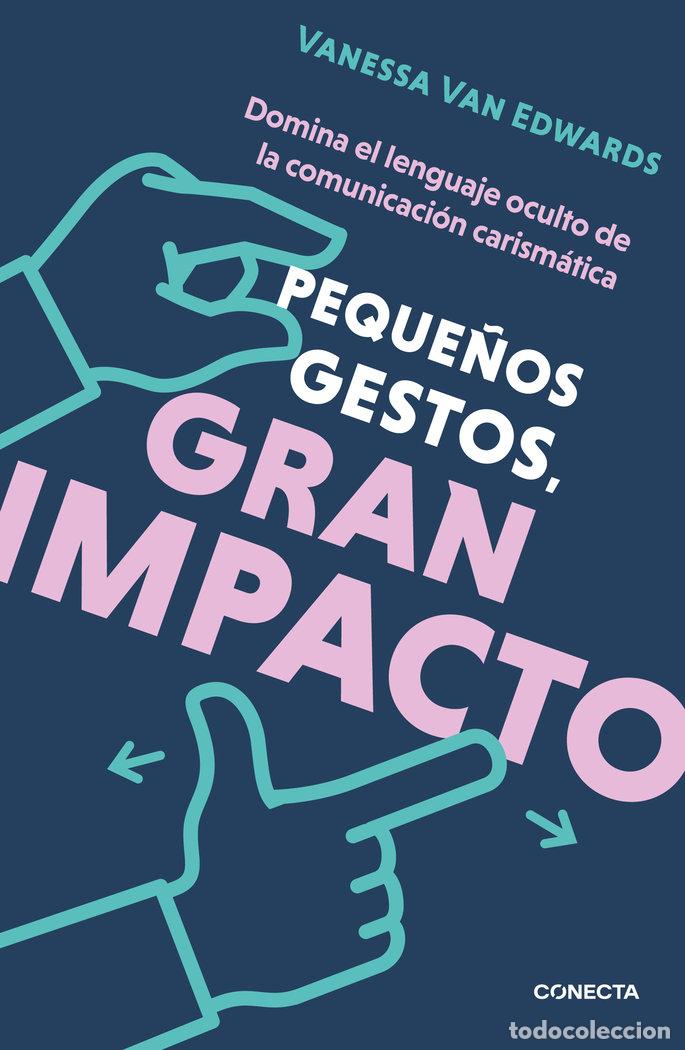 Libri: PEQUE&Ntilde;OS GESTOS GRAN IMPACTO - VANESSA VAN EDWARDS