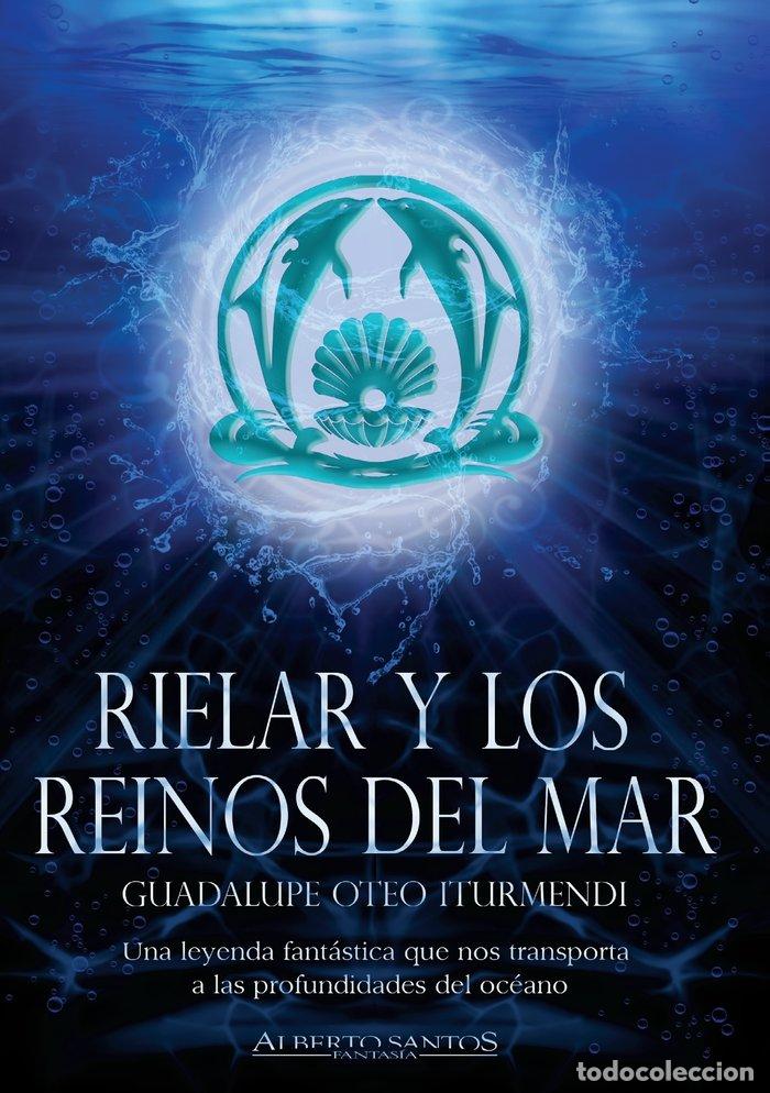 Libros: RIELAR Y LOS REINOS DEL MAR - OTEO ITURMENDI, GUADALUPE