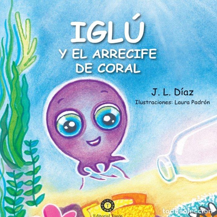 Livres: IGLU Y EL ARRECIFE DE CORAL - DIAZ, J. L.