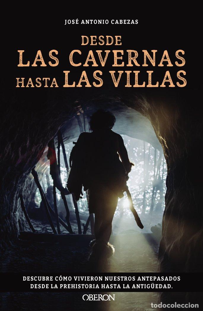 Libros: DESDE LAS CAVERNAS HASTA LAS VILLAS - CABEZAS, JOSE ANTONIO