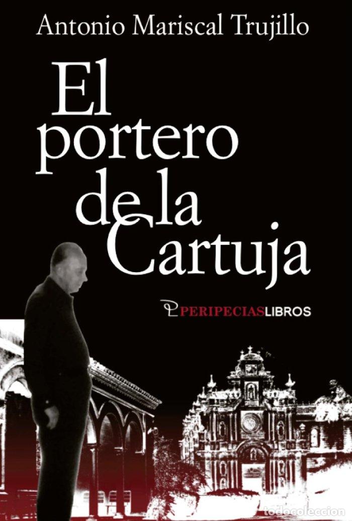 Libros: PORTERO DE LA CARTUJA,EL - MARISCAL TRUJILLO, ANTONIO