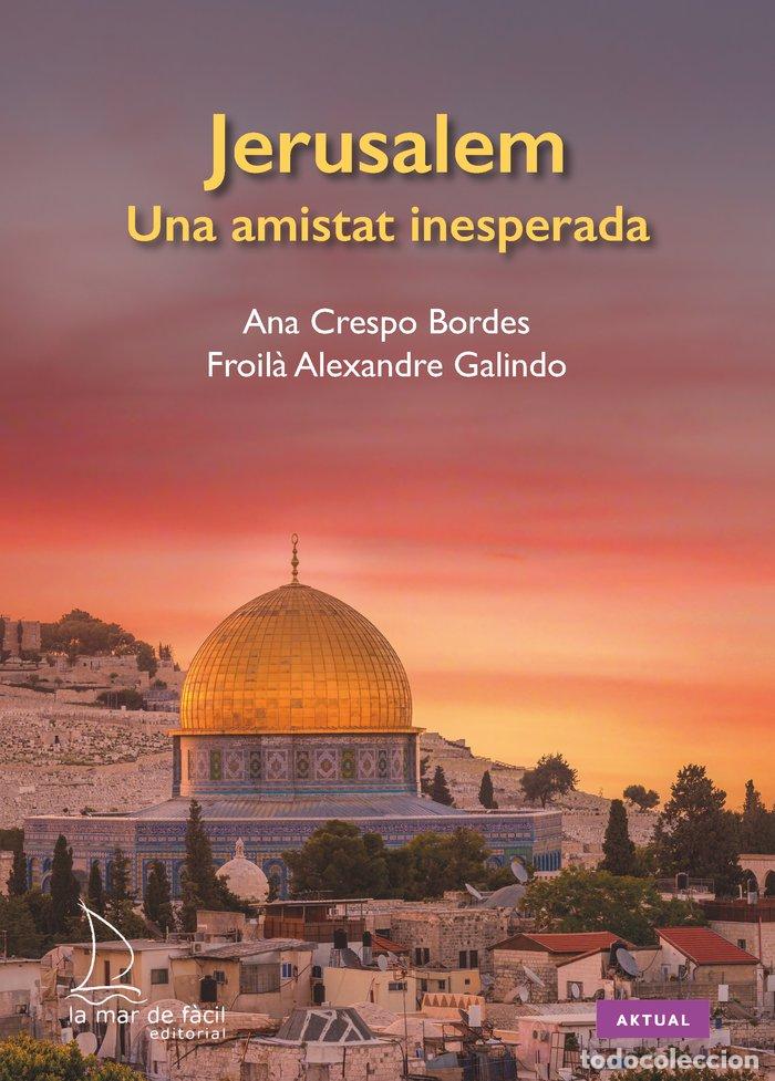 Livres: JERUSALEM, UNA AMISTAT INESPERADA - ALEXANDRE GALINDO, FROIL&middot;