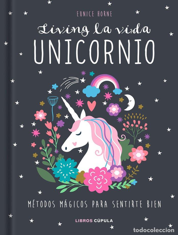 Livres: LIVING LA VIDA UNICORNIO - EUNICE HORNE