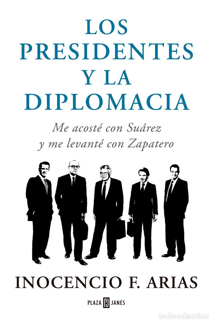 Libri: PRESIDENTES Y LA DIPLOMACIA,LOS - ARIAS, INOCENCIO