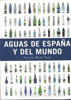 Libri: AGUAS DE ESPA&Ntilde;A Y DEL MUNDO - MU&Ntilde;OZ SORIA, FAUSTINO