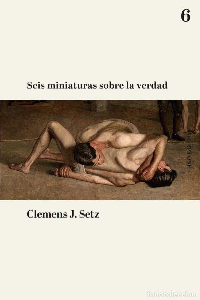 Libri: SEIS MINIATURAS SOBRE LA VERDAD - SETZ, CLEMENS J.