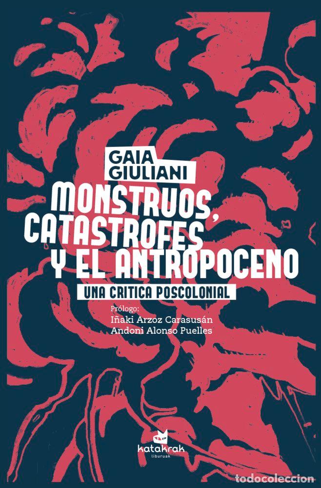 books: MONSTRUOS CATASTROFES Y ANTROPOCENO - GIULIANI, GAIA
