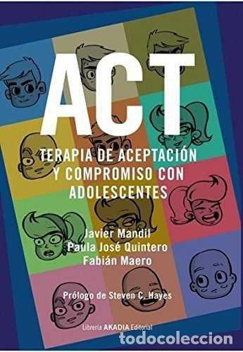 Livres: TERAPIA DE ACEPTACION Y COMPROMISO CON ADOLESCENTES ACT - MANDIL, JAVIER