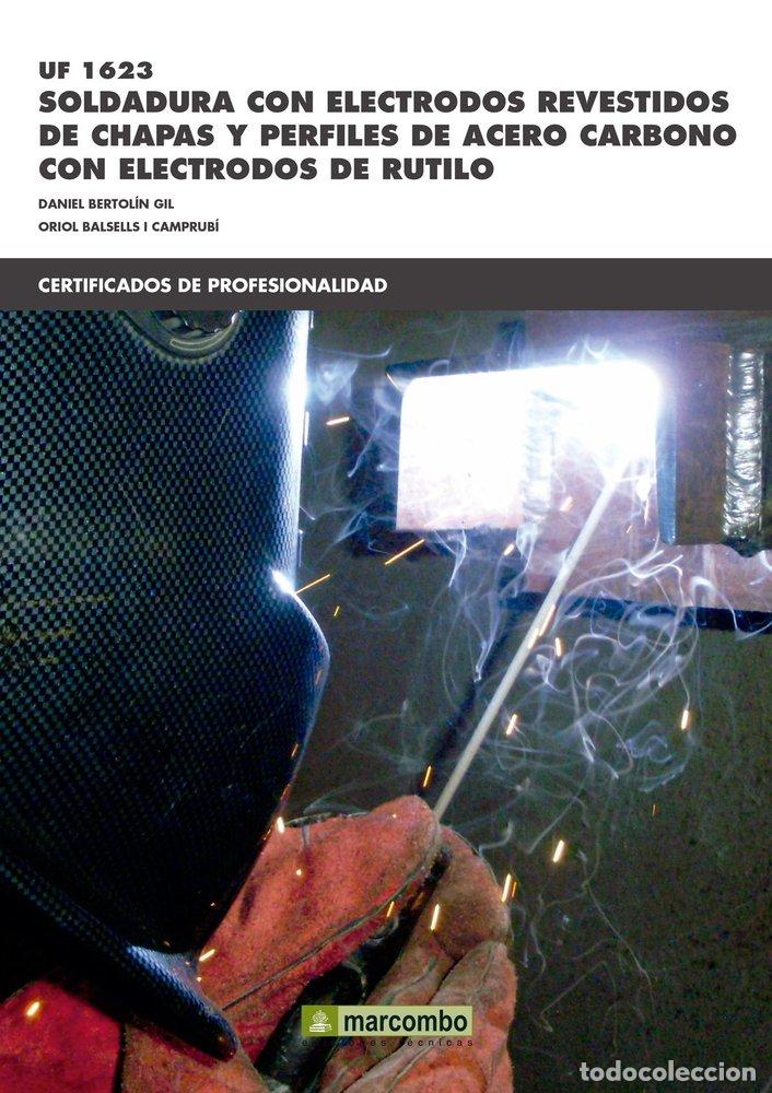 Livros: SOLDADURA CON ELECTRODOS REVESTIDOS DE CHAPAS Y PERFILES - BERTOLIN GIL, DANIEL
