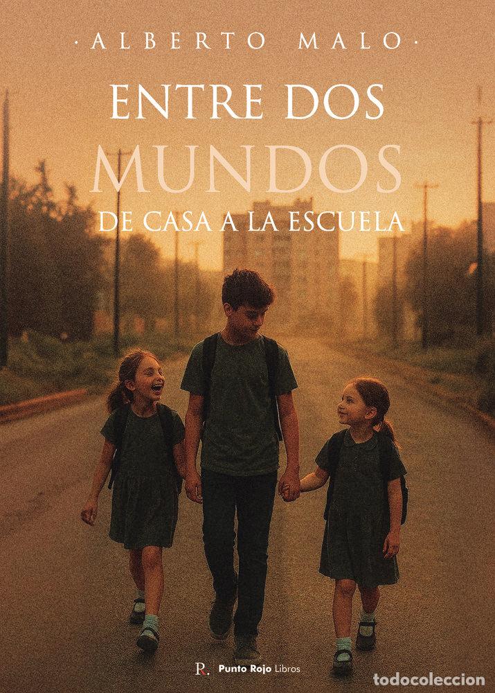 Livros: ENTRE DOS MUNDOS DE CASA A LA ESCUELA - MALO RODRIGUEZ, ALBERTO