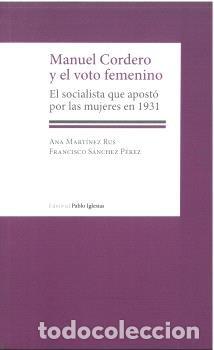 Libros: MANUEL CORDERO Y EL VOTO FEMENINO - SANCHEZ PEREZ, FRANCISCO