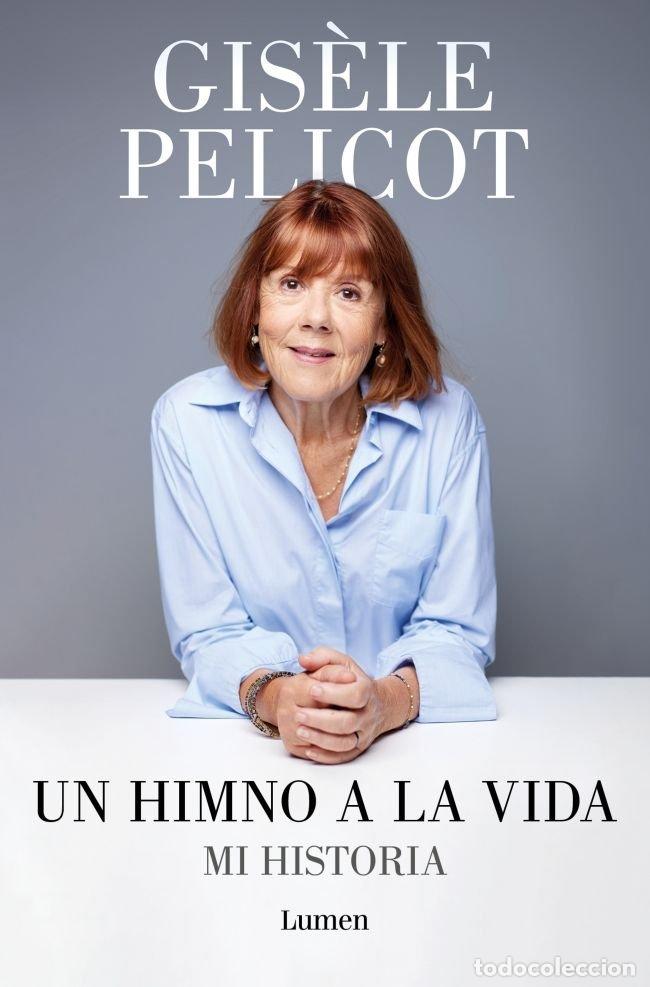 Libros: UN HIMNO A LA VIDA - GISELE PELICOT