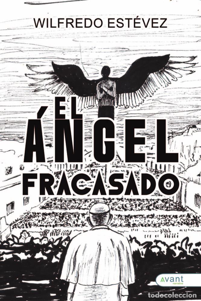 Libri: EL ANGEL FRACASADO - ESTEVEZ PINTOR, WILFREDO