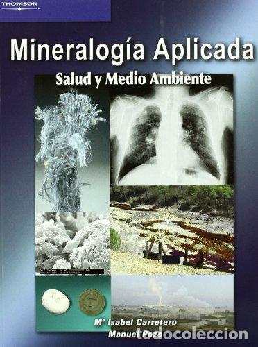 Libros: MINEROLOGIA APLICADA SALUD Y MEDIO AMBIENTE - CARRETERO, M&ordf;ISABEL