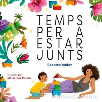 Livros: TEMPS PER A ESTAR JUNTS - REBECCA WALKER