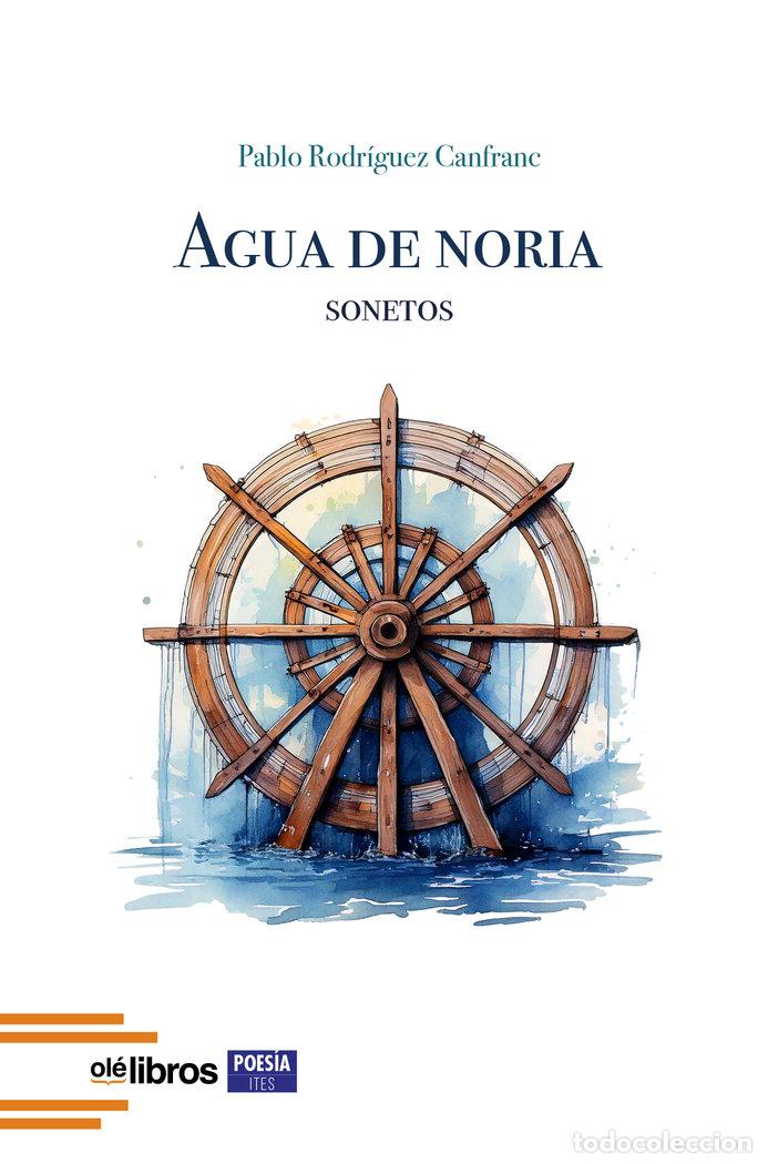 Libri: AGUA DE NORIA - RODRIGUEZ CANFRANC, PABLO