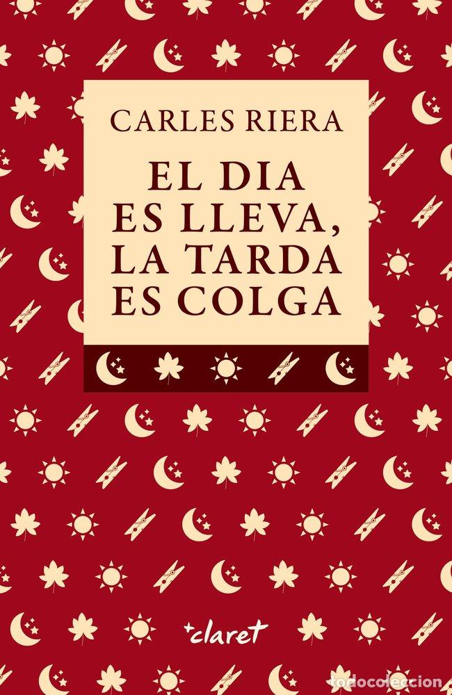 B&uuml;cher: EL DIA ES LLEVA LA TARDA ES COLGA - RIERA FONTS, CARLES