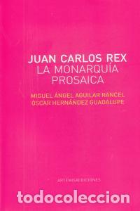 Libri: JUAN CARLOS REX - AGUILAR, MIGUEL ANGEL