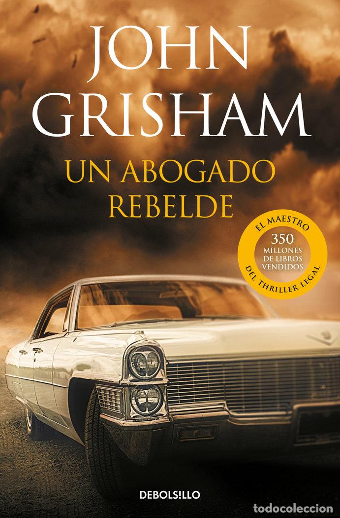 Libri: UN ABOGADO REBELDE - JOHN GRISHAM